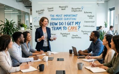 The Most Important Manager Question: How Do I Get My Team to Care?